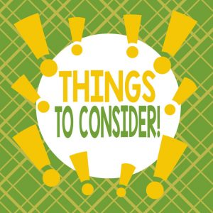 Things to consider