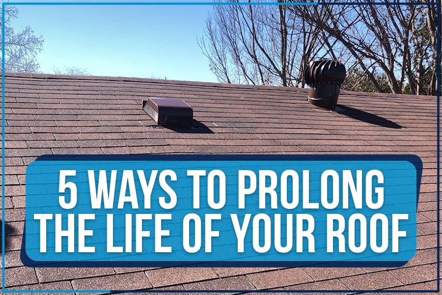 5 Ways To Prolong The Life Of Your Roof